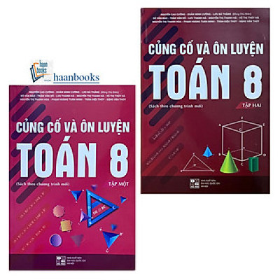 Combo Bộ Sách: Củng Cố Và Ôn Luyện Toán 8 (Tập 1 + Tập 2) - (Sách theo chương trình mới)