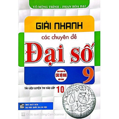 SÁCH - Giải nhanh các chuyên đề Đại số 9 (Tài liệu luyện thi vào 10)