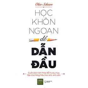 Học Khôn Ngoan Để Dẫn Đầu: Cung Cấp Cho Bạn Phương Pháp Học Tập Kỳ Diệu Để Bạn Học Tập Hiệu Quả Và Đạt Thành Tích Cao  ( Tặng Boookmark Tuyệt Đẹp )