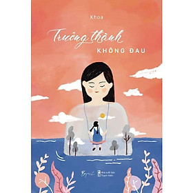 Sách - Trưởng Thành Không Đau - AZ Việt Nam