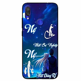 Ốp lưng in cho Xiaomi Redmi Note 7 Mẫu Nợ Cha Nợ Mẹ Rể