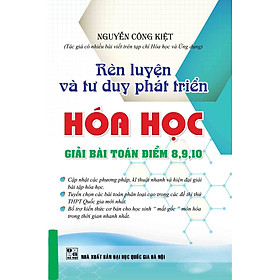 Rèn Luyện Và Tư Duy Phát Triển Hóa Học Giải Bài Toán Điểm 8,9,10_KV