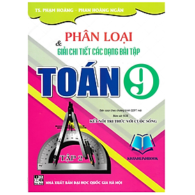 Sách - Phân Loại Và Giải Chi Tiết Các Dạng Bài Tập Toán 9 - Tập 2 (Bám Sát SGK Kết Nối Tri Thức Với Cuộc Sống)