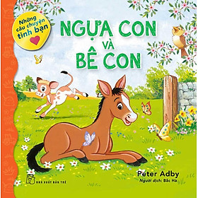 Những Câu Chuyện Tình Bạn - Ngựa Con Và Bê Con