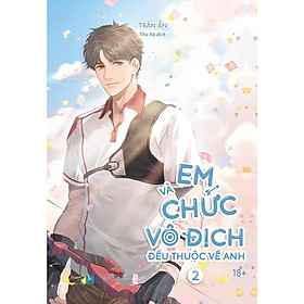 Sách - Em Và Chức Vô Địch Đều Thuộc Về Anh - Tập 2 - AZ Việt Nam