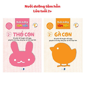 Sách Nuôi dưỡng tâm hồn - Bộ sách Gà Con và Thỏ Con (Lứa tuổi 2+)
