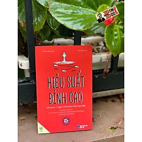 HIỆU SUẤT ĐỈNH CAO - Kế Hoạch 7 Ngày Chinh Phục Mọi Mục Tiêu - Thibaut Meurisse - Phạm My dịch - Ymate