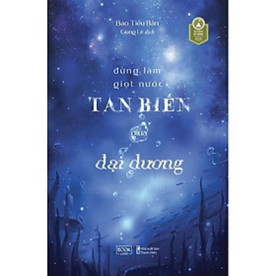 Sách - Đừng Làm Giọt Nước Tan Biến Giữa Đại Dương - Bao Tiểu Bân - AZ Việt Nam