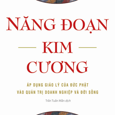 Sách - Năng Đoạn Kim Cương - Áp Dụng Giáo Lý Của Đức Phật Vào Quản Trị Doanh Nghiệp Và Đời Sống (Tái Bản 2025)