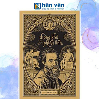 Thống Khổ Và Phiêu Linh - Irving Stone (Bìa Cứng)