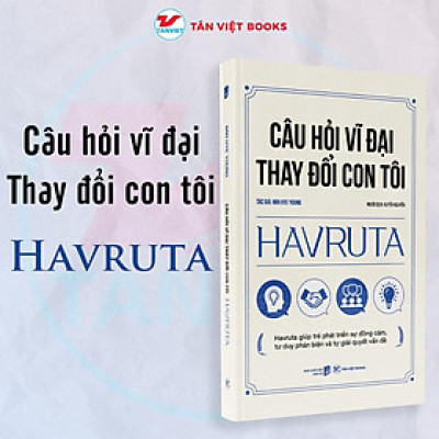Câu Hỏi Vĩ Đại Thay Đổi Con Tôi HAVRUTA - Bản Quyền