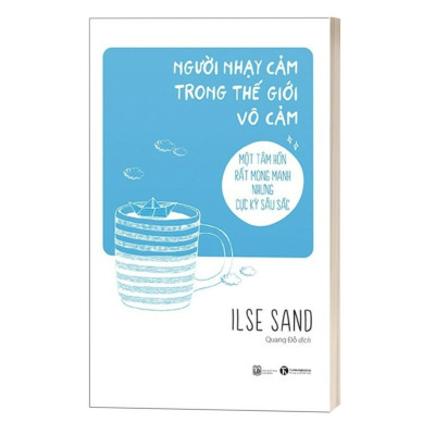 Người Nhạy Cảm Trong Thế Giới Vô Cảm