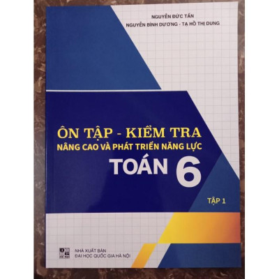 Sách - Combo Ôn Tập - Kiểm Tra Nâng Cao Và Phát Triển Năng Lực Toán 6 (tập 1+ tập 2)