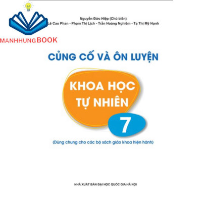 Sách - Củng Cố và Ôn Luyện Khoa Học Tự Nhiên Lớp 7 - Dùng chung cho các bộ SGK hiện hành.