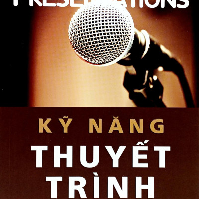 Kỹ Năng Thuyết Trình Siêu Hấp Dẫn