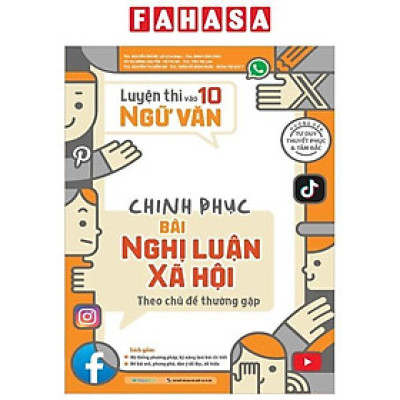 Sách - Luyện Thi Vào 10 Ngữ Văn - Chinh Phục Bài Nghị Luận Xã Hội Theo Chủ Đề Thường Gặp (Tái Bản 2025)