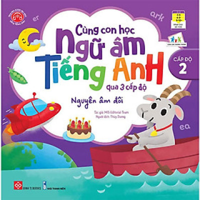 Cùng Con Học Ngữ Âm Tiếng Anh Qua 3 Cấp Độ - Cấp Độ 2 - Nguyên Âm Đôi