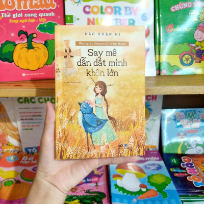 Những Câu Chuyện Để Trưởng Thành - Say Mê Dẫn Dắt Mình Khôn Lớn