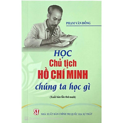Sách Học Chủ tịch Hồ Chí Minh chúng ta học gì