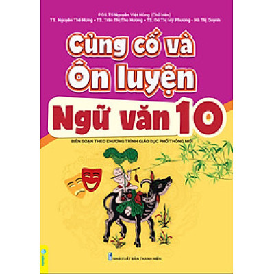 Sách - Củng Cố Và Ôn Luyện Ngữ Văn Lớp 10 - Theo chương trình GDPT mới - ndbooks