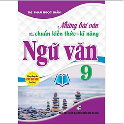 Sách - Những Bài Văn Theo Chuẩn Kiến Thức - Kĩ Năng Ngữ Văn 9 (Dùng Chung Cho Các Bộ SGK Hiện Hành) HA