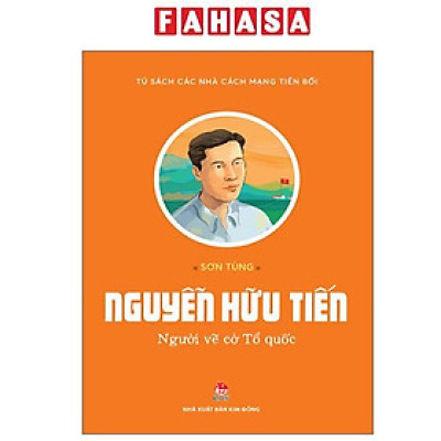 Sách - Tủ Sách Các Nhà Cách Mạng Tiền Bối - Nguyễn Hữu Tiến - Người Vẽ Cờ Tổ Quốc