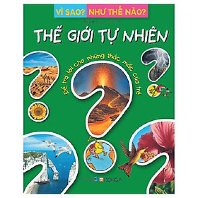 Vì Sao? Như Thế Nào? Thế Giới Tự Nhiên (Tái Bản)
