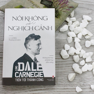 Sách: Nói Không Với Nghịch Cảnh - Cùng Dale Carnegie Tiến Tới Thành Công - TSKN