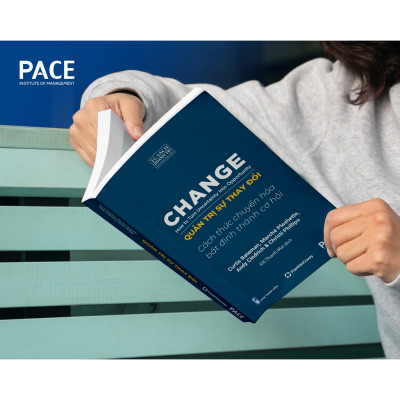 Quản Trị Sự Thay Đổi (Change: How to Turn Uncertainty Into Opportunity) - PACE 