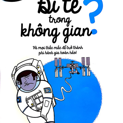 Câu Hỏi To Câu Hỏi Bé: Đi Tè Trong Không Gian?