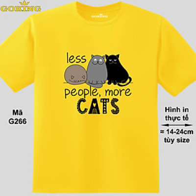 Less People More Cats, mã G266. Hãy tỏa sáng như kim cương, qua chiếc áo thun Goking siêu hot cho nam nữ trẻ em, áo phông cặp đôi, gia đình, đội nhóm