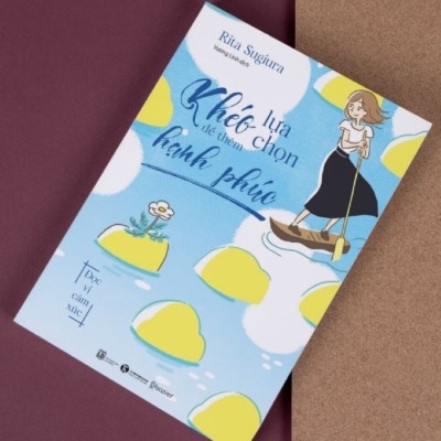 Khéo Lựa Chọn Để Thêm Hạnh Phúc