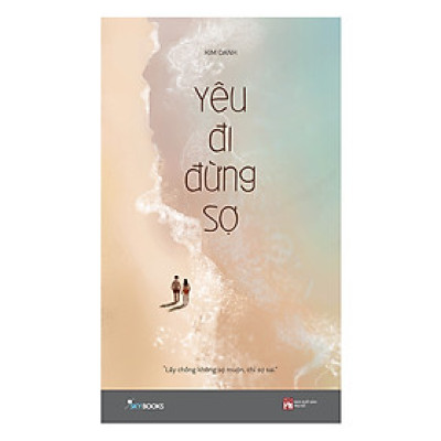 Yêu Đi Đừng Sợ (Tái Bản)